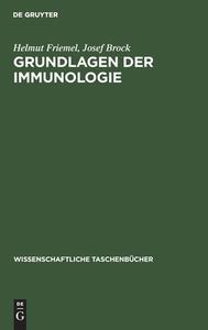 Grundlagen der Immunologie di Helmut Friemel, Josef Brock edito da De Gruyter