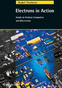 Roads To Modern Computers And Electronics di R. Huebener edito da Wiley-vch Verlag Gmbh