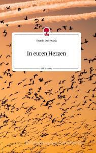 In euren Herzen. Life is a Story - story.one di Yasmin Dohrwardt edito da story.one publishing