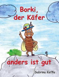 Borki, der Käfer di Sabrina Koffu edito da Books on Demand