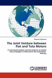 The Joint Venture between Fiat and Tata Motors di Giovanni Spaliviero edito da LAP Lambert Acad. Publ.