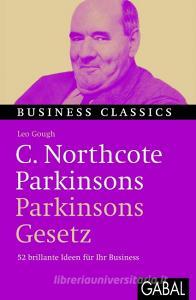 C. Northcote Parkinsons "Parkinsons Gesetz" di Leo Gough edito da GABAL Verlag GmbH