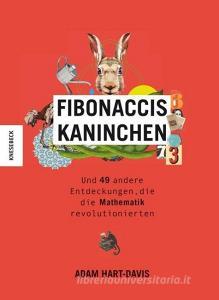 Fibonaccis Kaninchen di Adam Hart-Davis edito da Knesebeck Von Dem GmbH