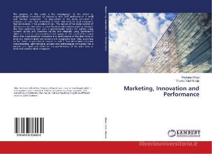 Marketing, Innovation and Performance di Reyhane Ghazi, Younos Vakil Alroaia edito da LAP Lambert Academic Publishing
