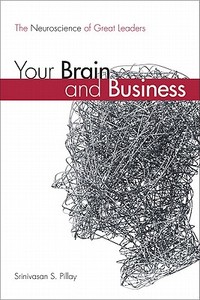 Your Brain And Business di Srinivasan S. Pillay edito da Pearson Education (us)