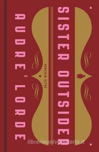 Sister Outsider: Essays and Speeches di Audre Lorde edito da PENGUIN GROUP