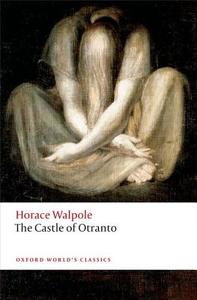 The Castle of Otranto di Horace Walpole edito da Oxford University Press