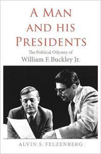 A Man and His Presidents di Alvin S. Felzenberg edito da Yale University Press