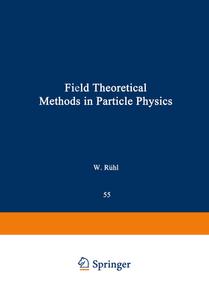 Field Theoretical Methods in Particle Physics edito da SPRINGER NATURE