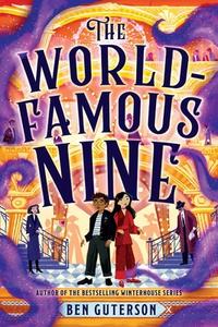 The World-Famous Nine di Ben Guterson edito da LITTLE BROWN YOUNG READERS