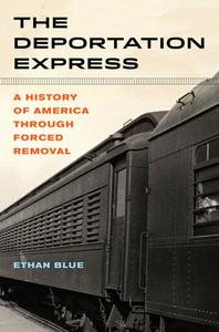 The Deportation Express di Ethan Blue edito da University Of California Press
