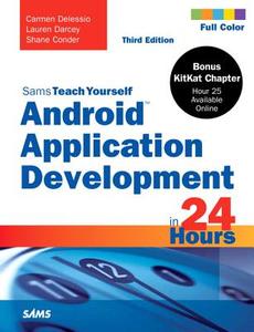 Sams Teach Yourself Android Application Development In 24 Hours di Carmen Delessio, Lauren Darcey, Shane Conder edito da Pearson Education (us)