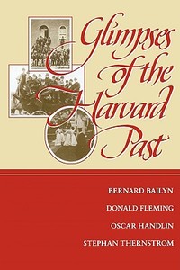 Glimpses of the Harvard Past (Paper) di Bernard Bailyn edito da Harvard University Press
