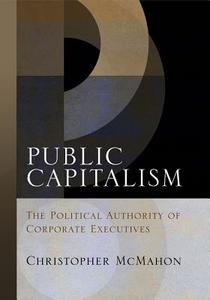 Public Capitalism di Christopher McMahon edito da University of Pennsylvania Press, Inc.