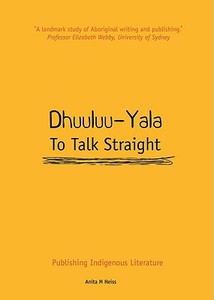Heiss, A: Dhuuluu-Yala to Talk Straight di Anita Heiss edito da Aboriginal Studies Press