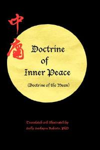 Doctrine Of Inner Peace (doctrine Of The Mean) di Holly H Roberts edito da Anjeli Press