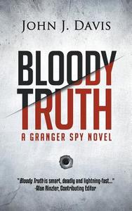 Bloody Truth di John J Davis edito da Simon and Winter Inc.