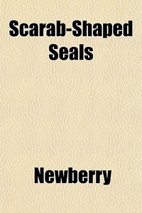 Scarab-shaped Seals di Newberry edito da General Books