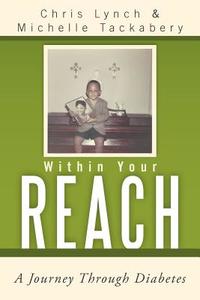 Within Your Reach di Chris Lynch, Michelle Tackabery edito da Balboa Press