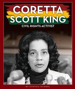 Coretta Scott King: Civil Rights Activist di Cynthia Klingel edito da CHILDS WORLD