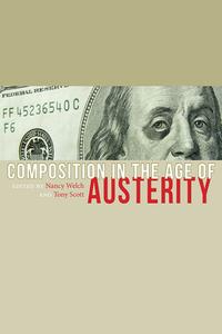 Composition in the Age of Austerity edito da Utah State University Press
