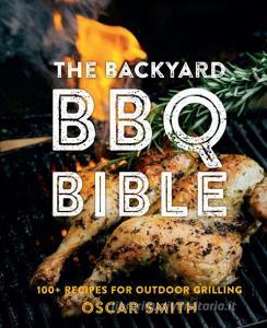 The Backyard BBQ Bible di Oscar Smith edito da Smith Street Books