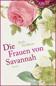 Die Frauen von Savannah di Beth Hoffman edito da Kiepenheuer & Witsch GmbH