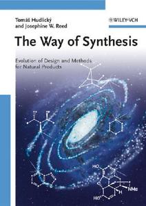 The Way of Synthesis di Tomas Hudlicky, Josephine W. Reed edito da Wiley VCH Verlag GmbH
