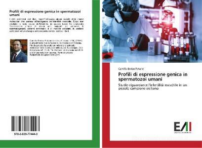 Profili di espressione genica in spermatozoi umani di Camillo Enrico Patane' edito da Edizioni Accademiche Italiane