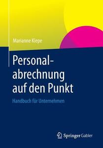 Personalabrechnung auf den Punkt di Marianne Kiepe edito da Gabler, Betriebswirt.-Vlg