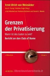 Grenzen der Privatisierung edito da Hirzel S. Verlag