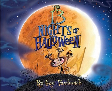 The 13 Nights of Halloween di Guy Vasilovich edito da HARPERCOLLINS