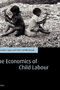 The Economics of Child Labour di Alessandro Cigno, Furio Camillo Rosati edito da OXFORD UNIV PR