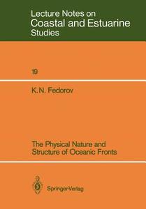 The Physical Nature and Structure of Oceanic Fronts di K. N Fedorov edito da Springer New York