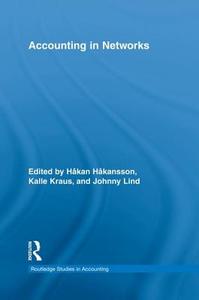 Accounting in Networks di Heakan Heakansson edito da ROUTLEDGE