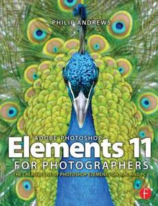 Adobe Photoshop Elements 11 for Photographers di Philip Andrews edito da Taylor & Francis Ltd.