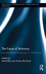 The Future of Testimony edito da Taylor & Francis Ltd