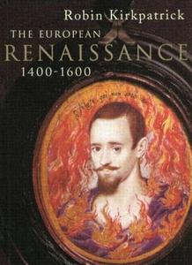 The European Renaissance 1400-1600 di Robin Kirkpatrick edito da Taylor & Francis Ltd