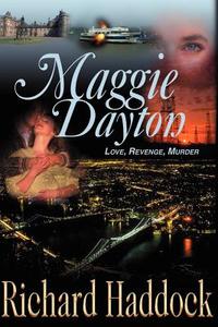 Maggie Dayton di Richard Haddock edito da iUniverse