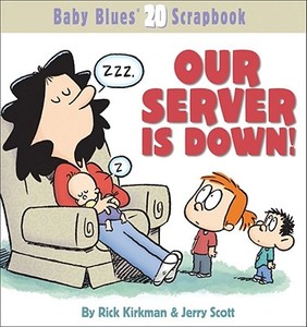 Our Server Is Down! di Rick Kirkman, Jerry Scott edito da ANDREWS & MCMEEL