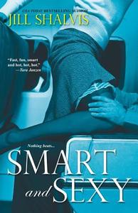 Smart And Sexy di Jill Shalvis edito da Kensington Publishing