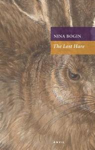 LOST HARE PB di Nina Bogin edito da Carcanet Press