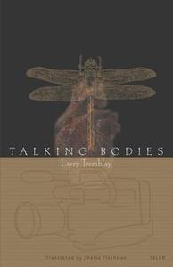 Talking Bodies di Larry Tremblay edito da TALONBOOKS