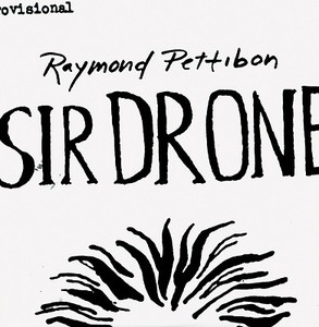 Raymond Pettibon: Sir Drone edito da Regen Projects