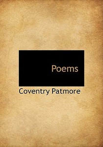 Poems di Coventry Patmore edito da Bibliolife