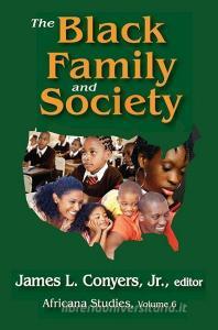 The Black Family and Society di Mark Hulliung, Jr. Conyers edito da Taylor & Francis Ltd