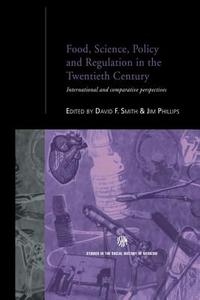 Food, Science, Policy and Regulation in the Twentieth Century di Jim Phillips edito da Taylor & Francis Ltd