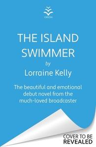 The Island Swimmer di Lorraine Kelly edito da Orion Publishing Co