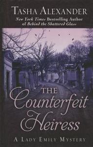 The Counterfeit Heiress di Tasha Alexander edito da Wheeler Publishing