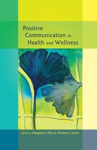 Positive Communication in Health and Wellness edito da Lang, Peter